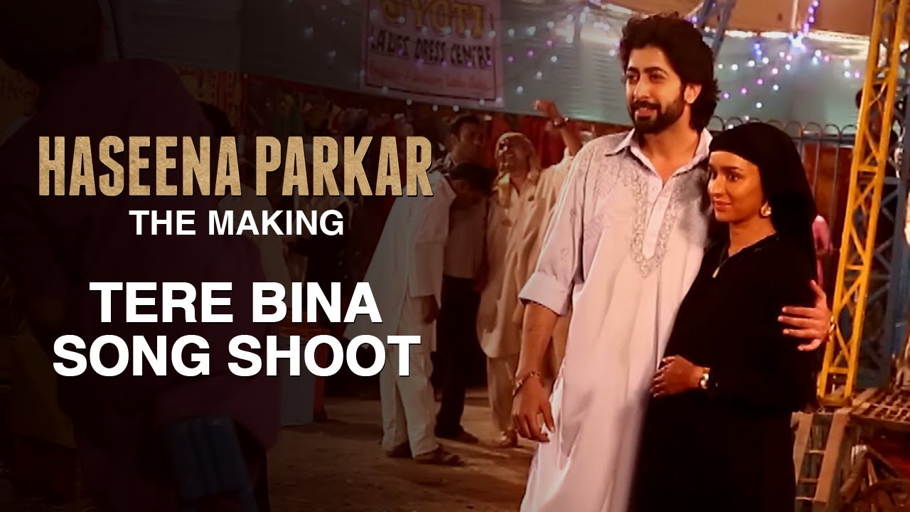 Haseena Parkar: The Making - Tere Bina Song Shoot