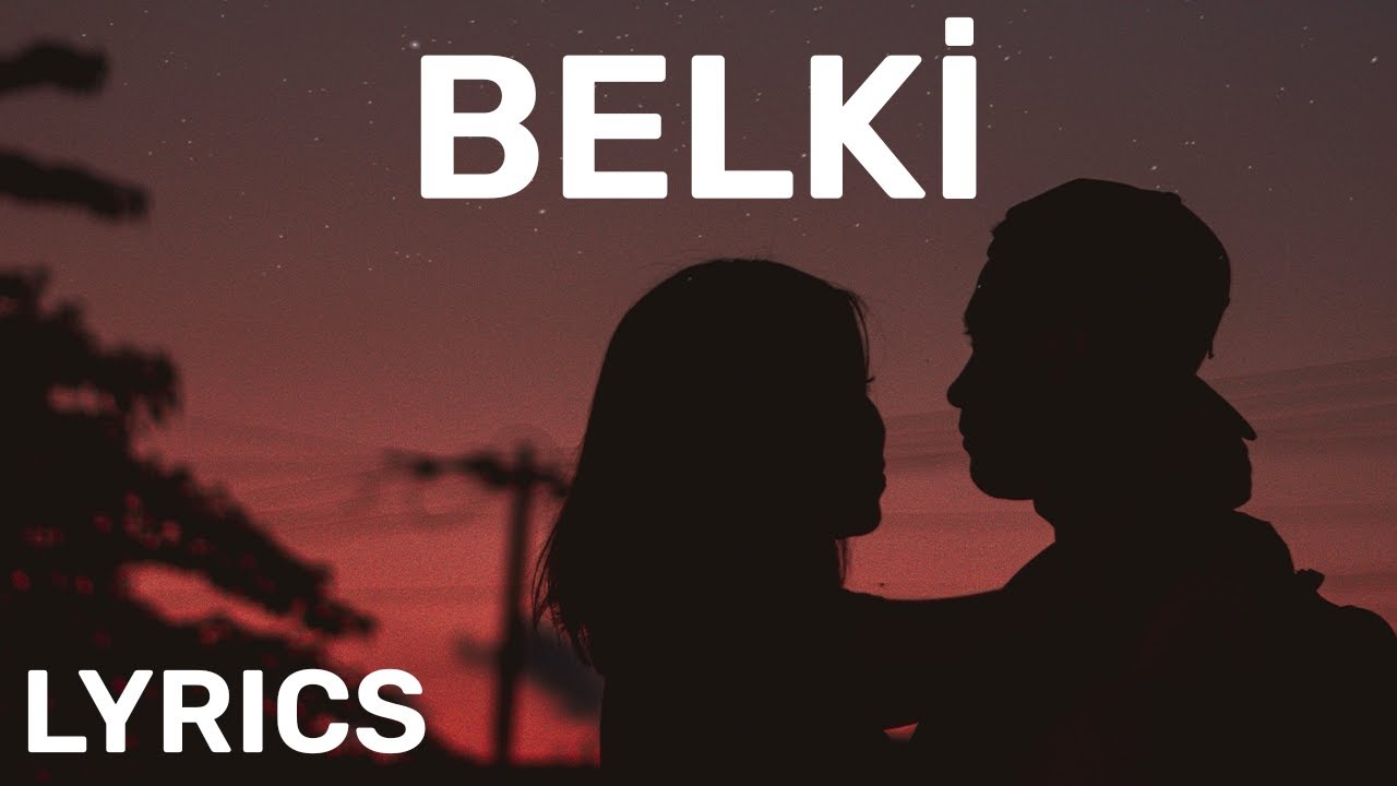 Dedublüman - Belki (Sözleri/Lyrics) Tüm Sarkilar | Mzktv Lyrics