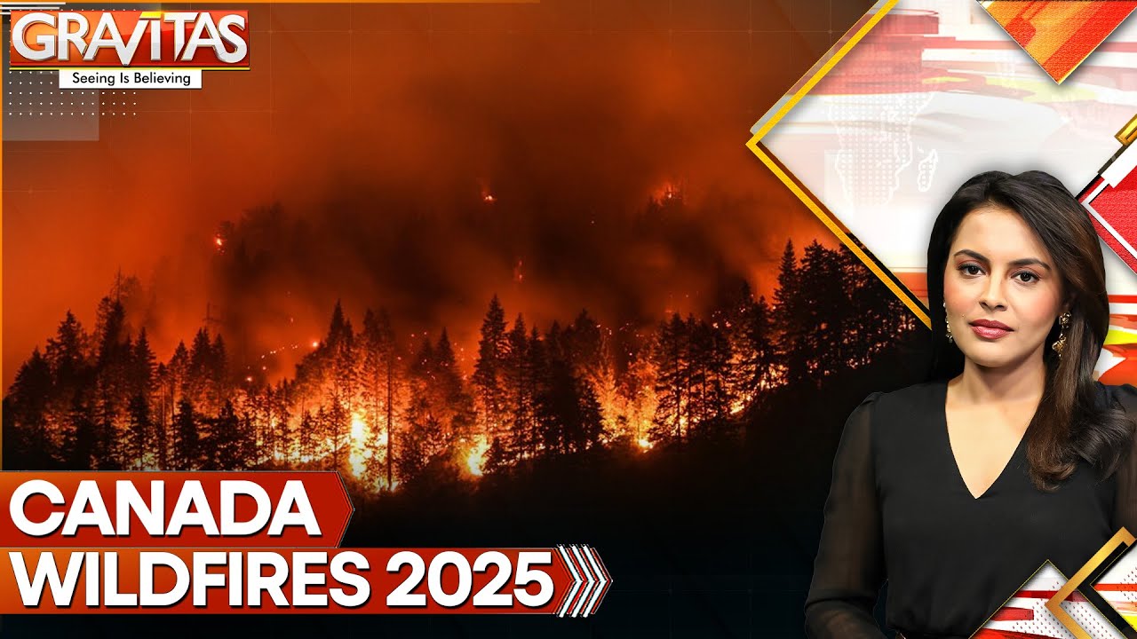 Canada Faces Second Worst Wildfire Season on Record | GRAVITAS