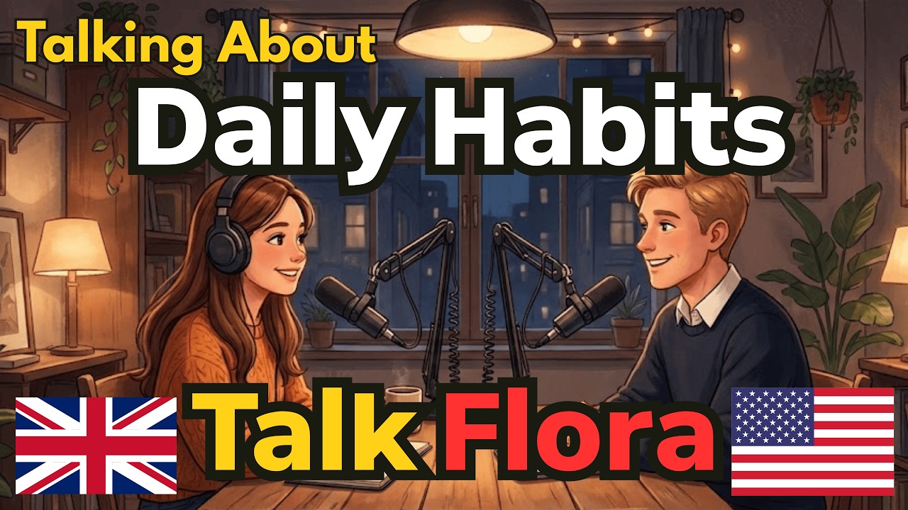 How to Talk About Daily Habits in English | English Conversation Practice | Talk With Flora