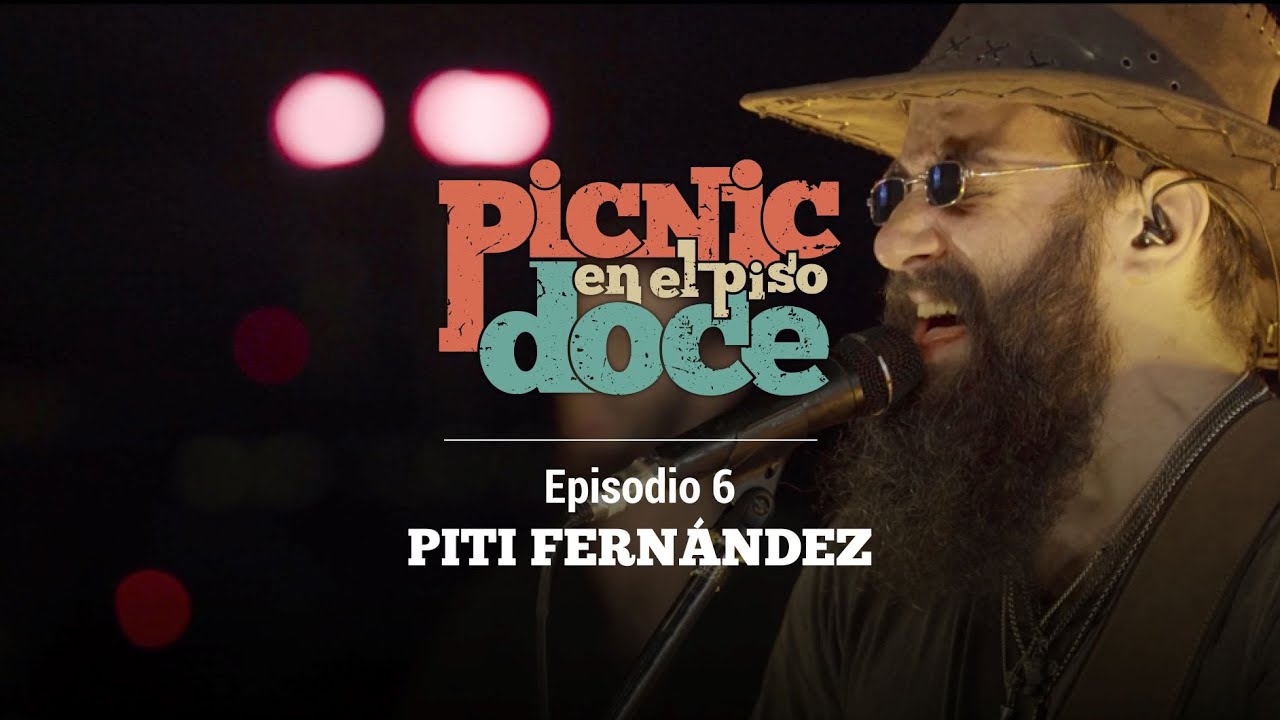 Picnic en el Piso Doce - Piti Fernández (Episodio 6)