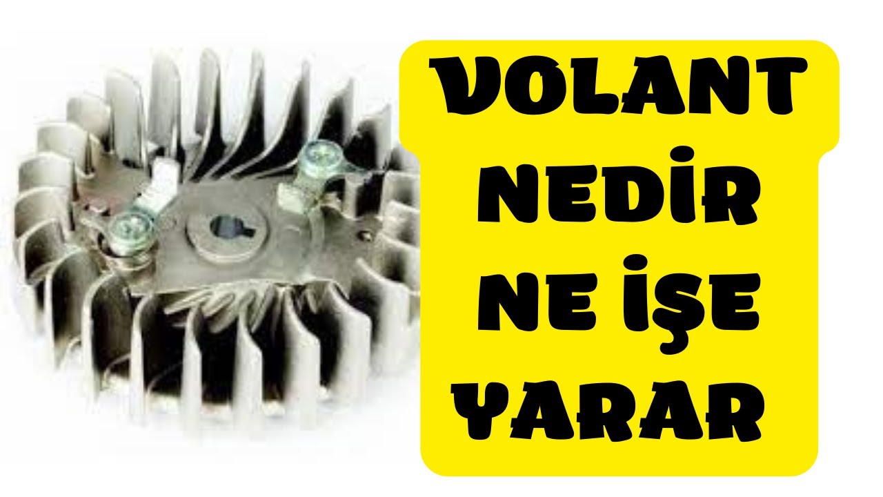 VOLANT NEDİR NE İŞE YARAR #2 zamanlı #4 zamanlı motor volant