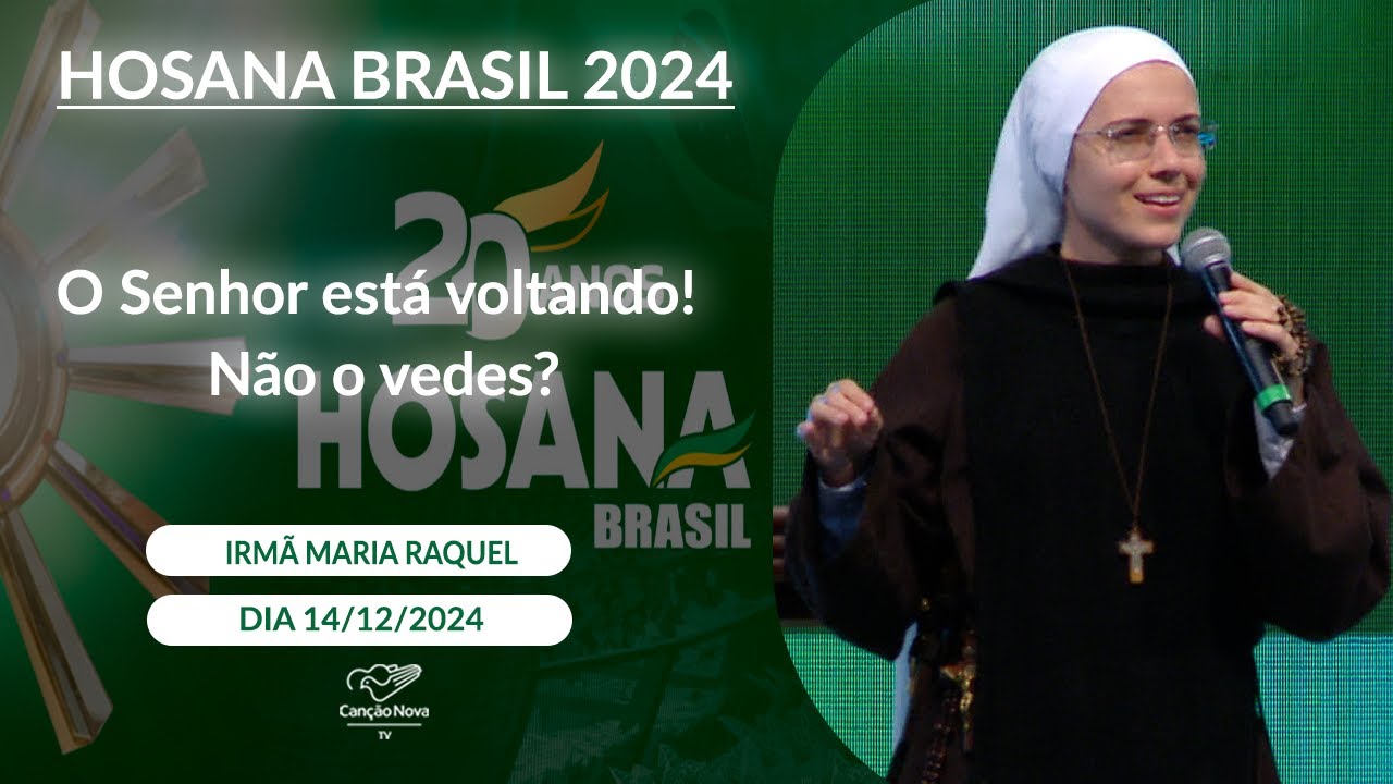 O Senhor está voltando ! Não o vedes ? -  Irmã Maria Raquel (14/12/2024)