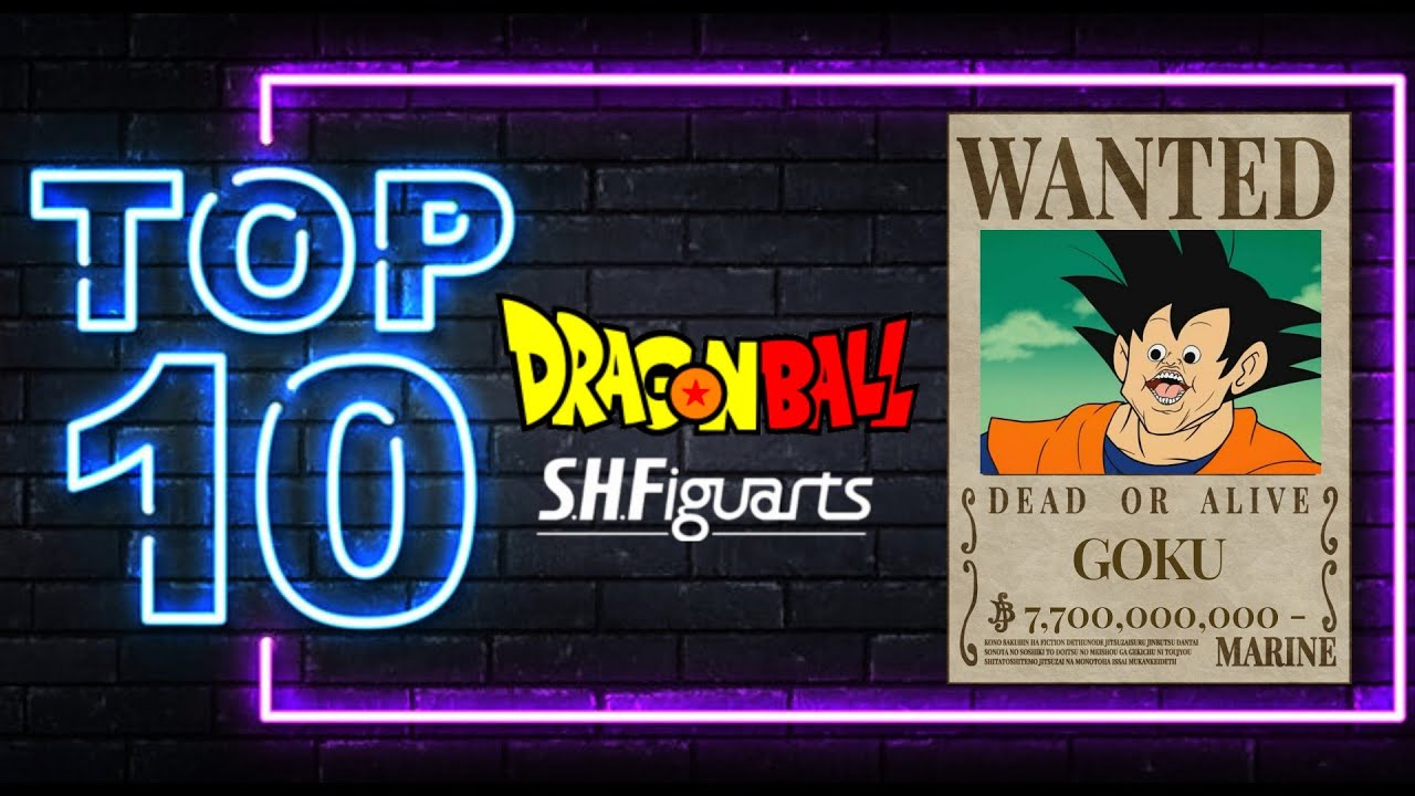 My Top 10 MOST WANTED Dragon Ball SH Figuarts