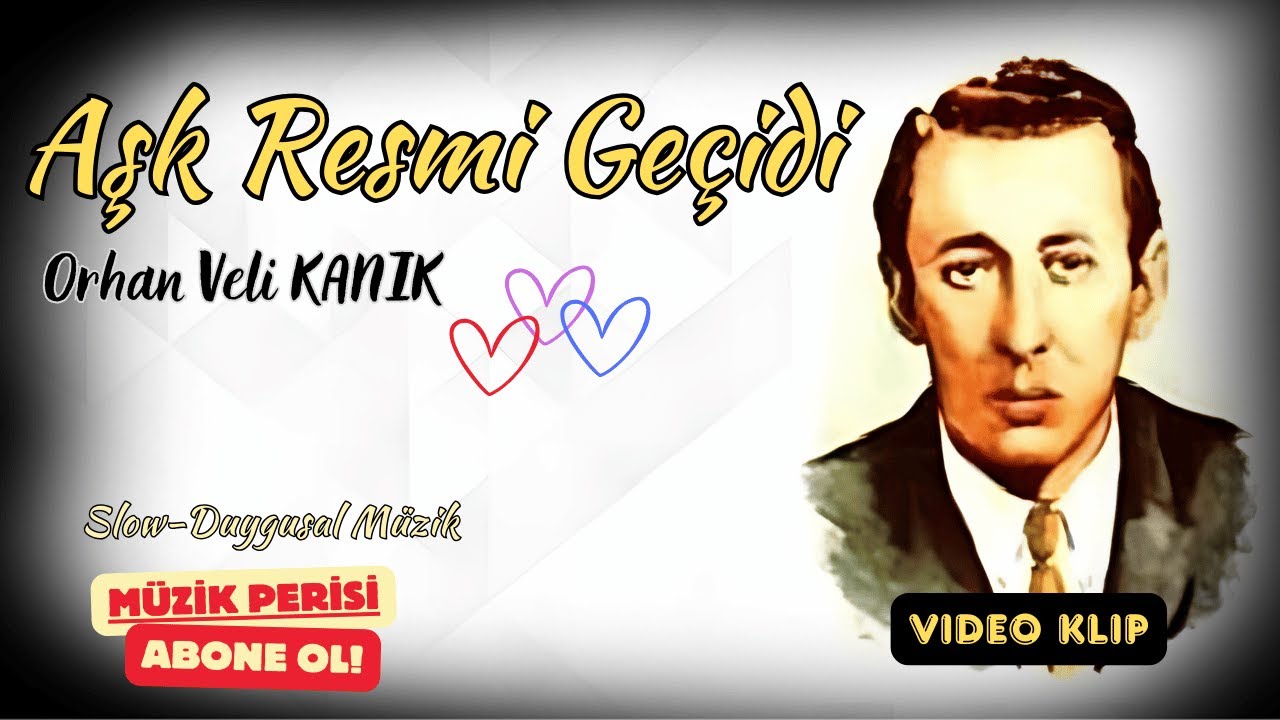 Aşk Resmi Geçidi: Orhan Veli'nin Şiirinden 💔 Her Kalpte Derin İzler Bırakan Türkçe Slow Müzik! 🎵