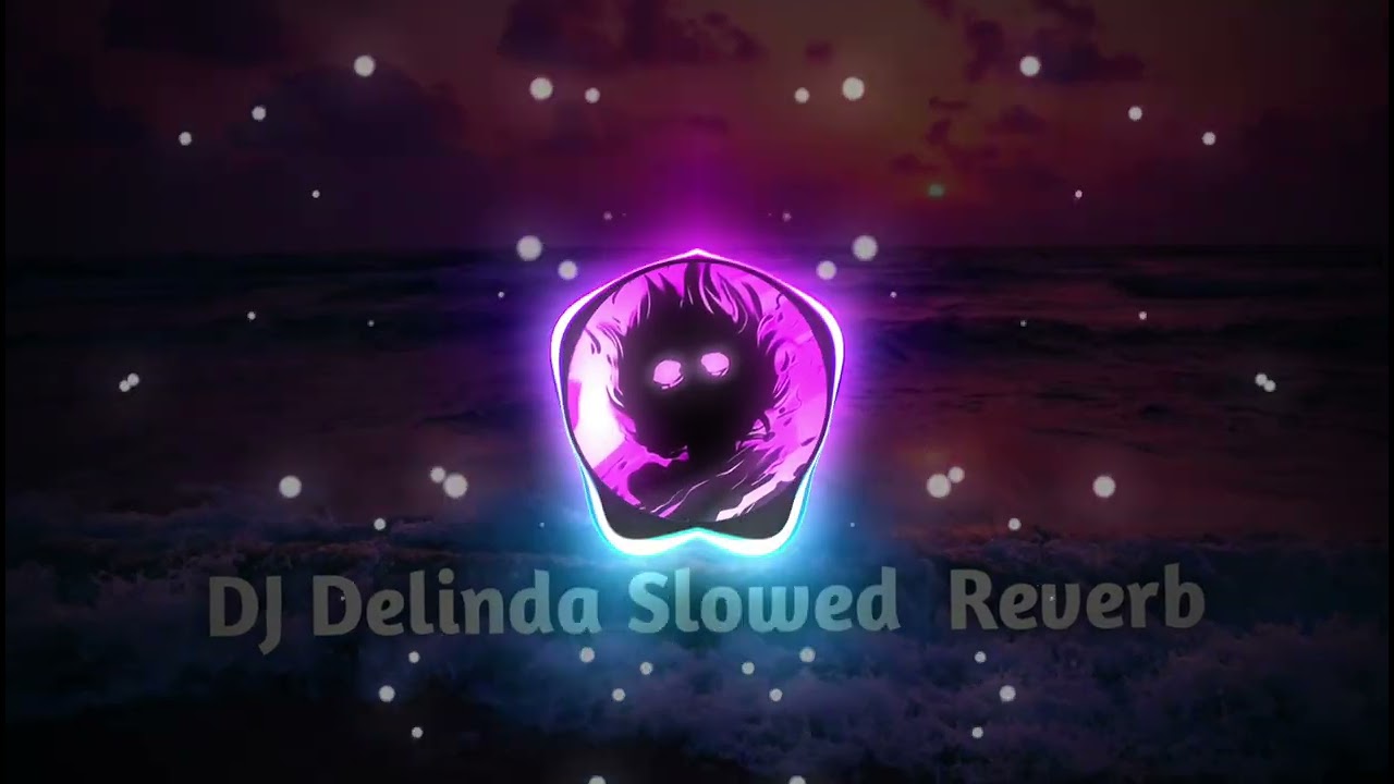 DJ Delinda Slowed  Reverb