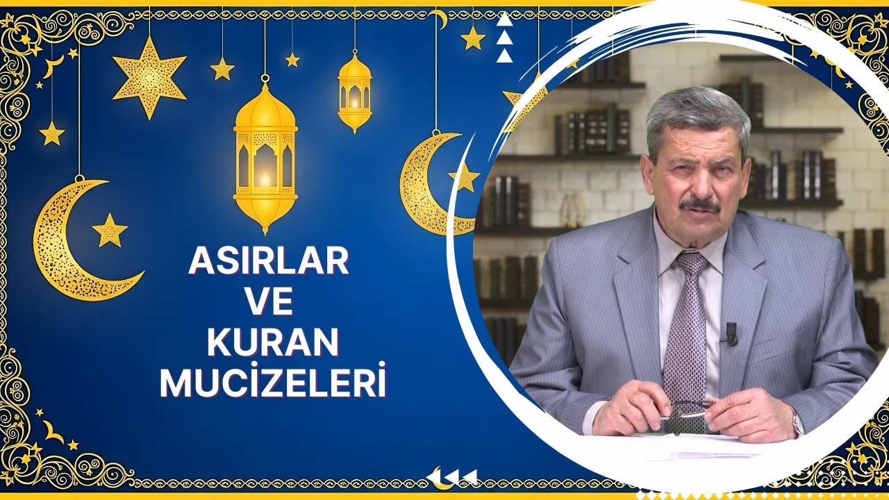 Asırlar ve Kuran Mucizeleri - 5. Bölüm (Ramazan Özel)