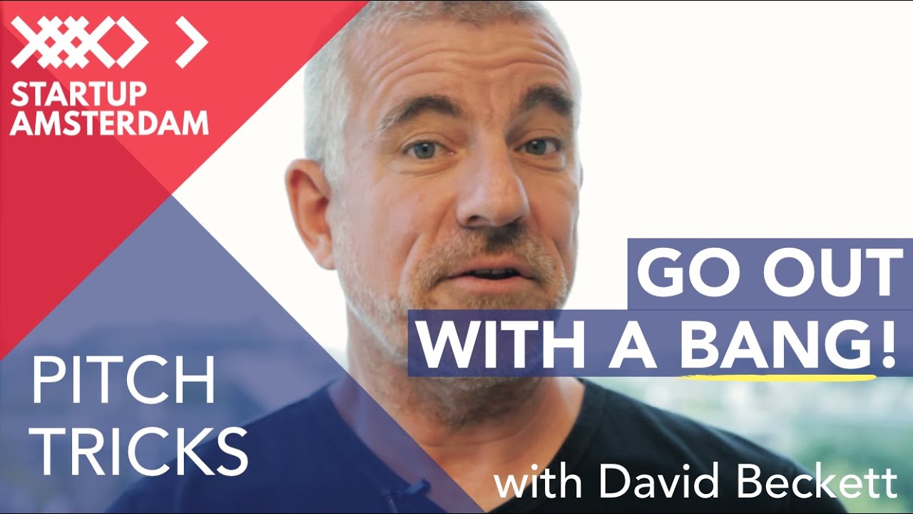 Pitch tricks #5 How to End With A Bang - David Beckett - Amsterdam Capital Week Prep