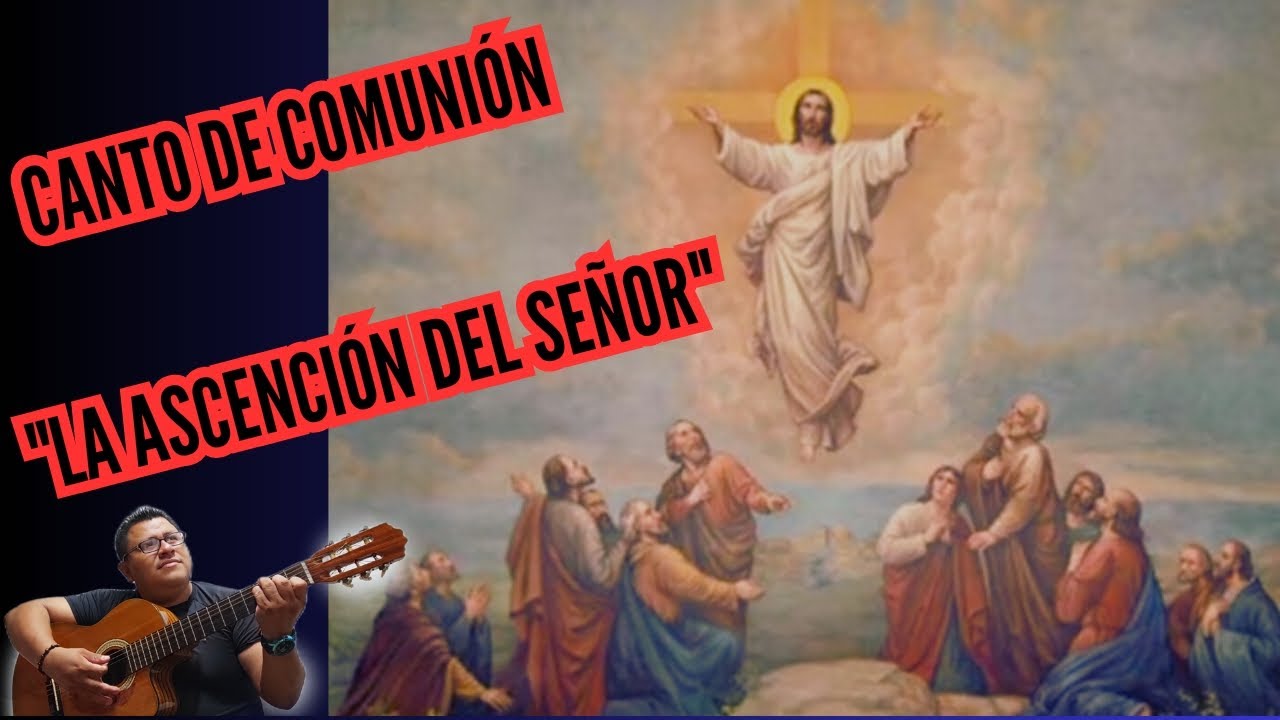 Canto de Comunión para la Ascención Del Señor.