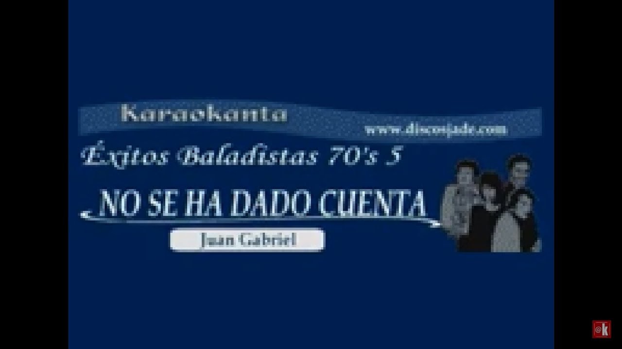 Karaokanta - Roberto Jordan - No se ha dado cuenta