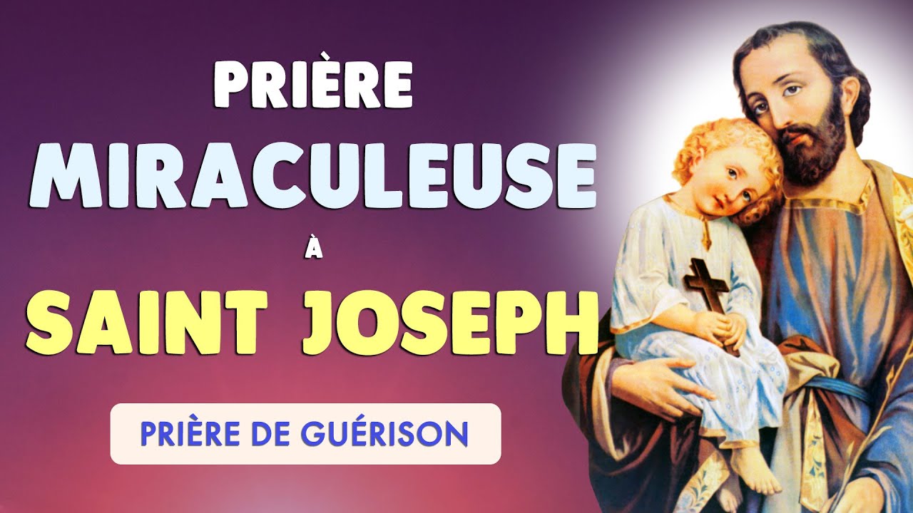 🙏 SAINT JOSEPH 🙏 PRI&Egrave;RE MIRACULEUSE 🙏 Pri&egrave;re de GU&Eacute;RISON
