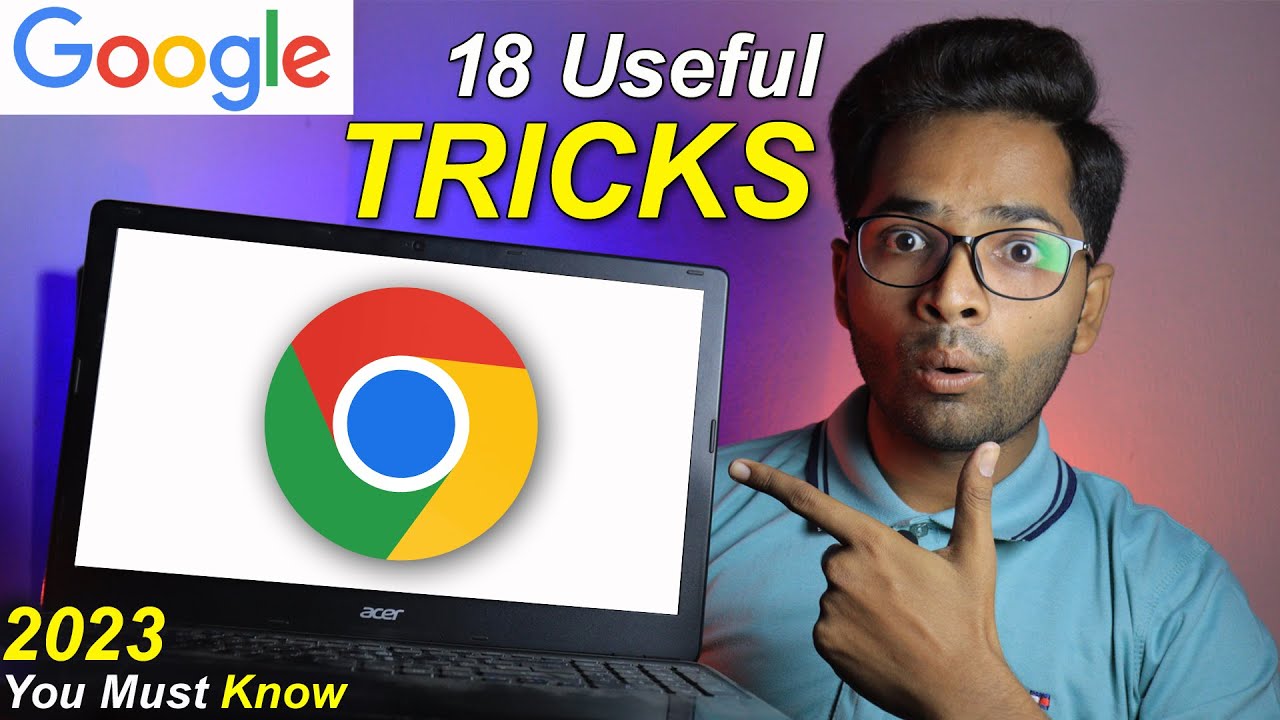 Google Chrome: 18 Tips & Tricks You Must Know in 2023 | Chrome Tips and Tricks