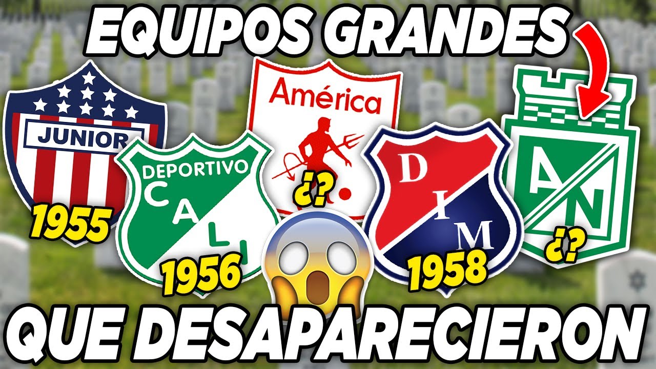🔥7 EQUIPOS “GRANDES” que DESAPARECIERON en el FÚTBOL COLOMBIANO🇨🇴☠️| CAMILO MD