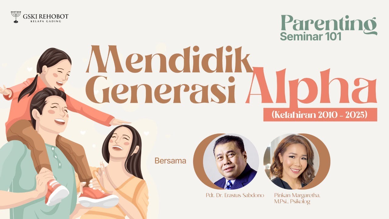 PARENTING SEMINAR 101 | MENDIDIK GENERASI ALPHA | Pdt. Dr. Erastus Sabdono & Pinkan Margaretha M.Psi