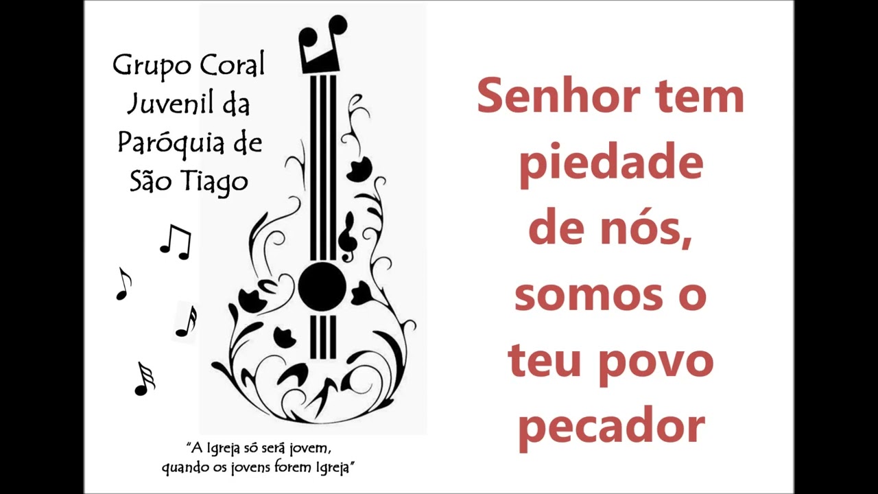 Senhor tem piedade de nós, somos o teu povo pecador