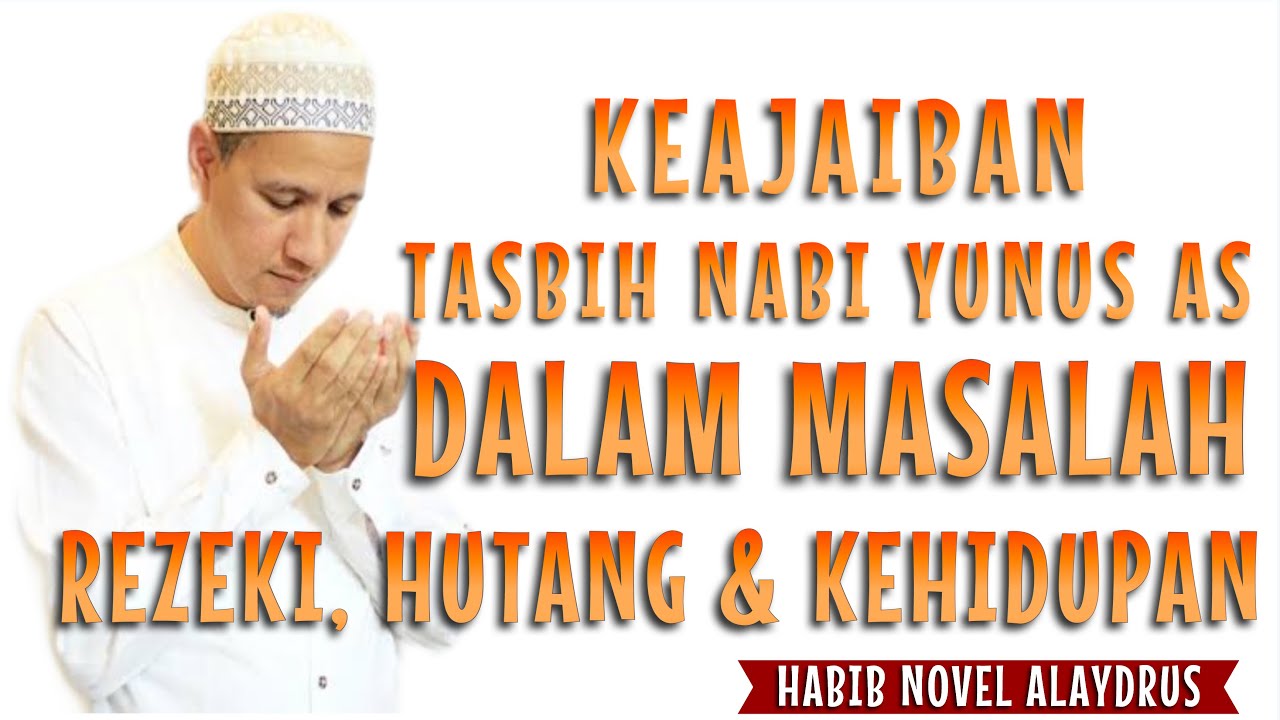 Keajaiban Tasbih Nabi Yunus Dalam Masalah || Habib Novel Alaydrus