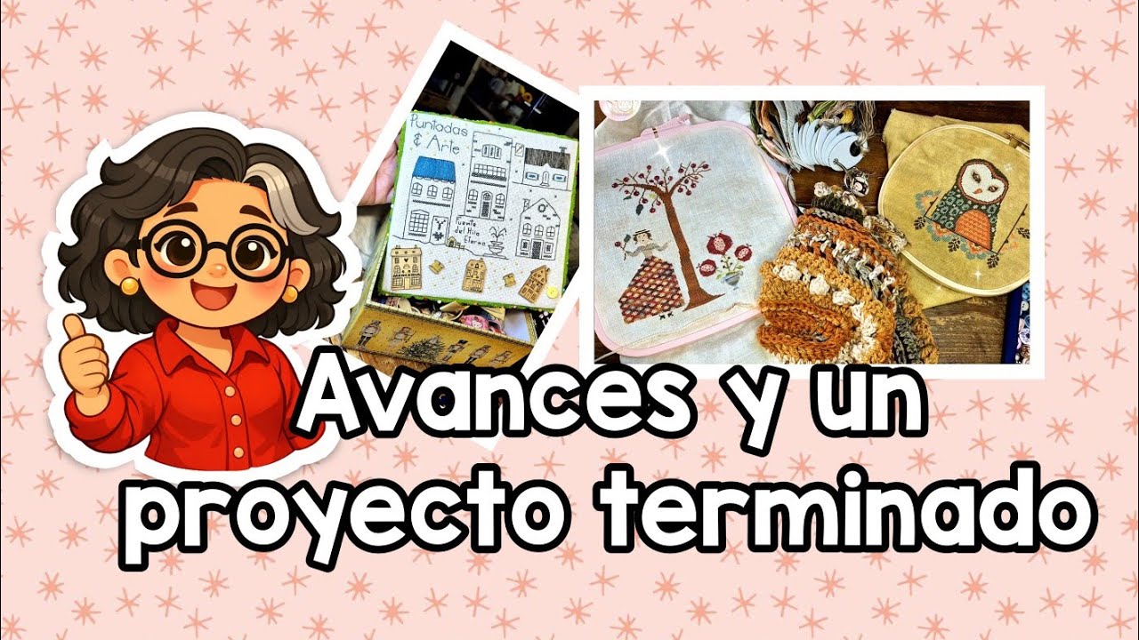 Flosstube en Español 449 Avances y un proyecto terminado 