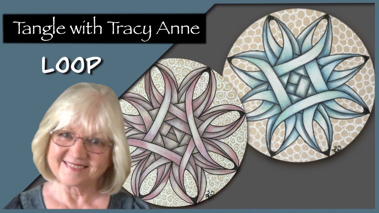Tangle with Tracy Anne - LOOP