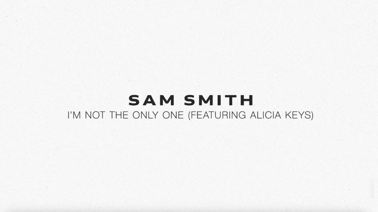 Sam Smith (feat. Alicia Keys) - I'm Not The Only One (Lyric Video)