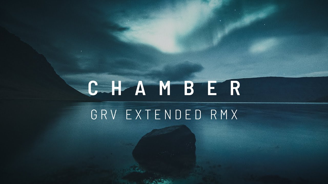 Songs To Your Eyes - Chamber [From COSMOS IV // GRV Extended RMX]
