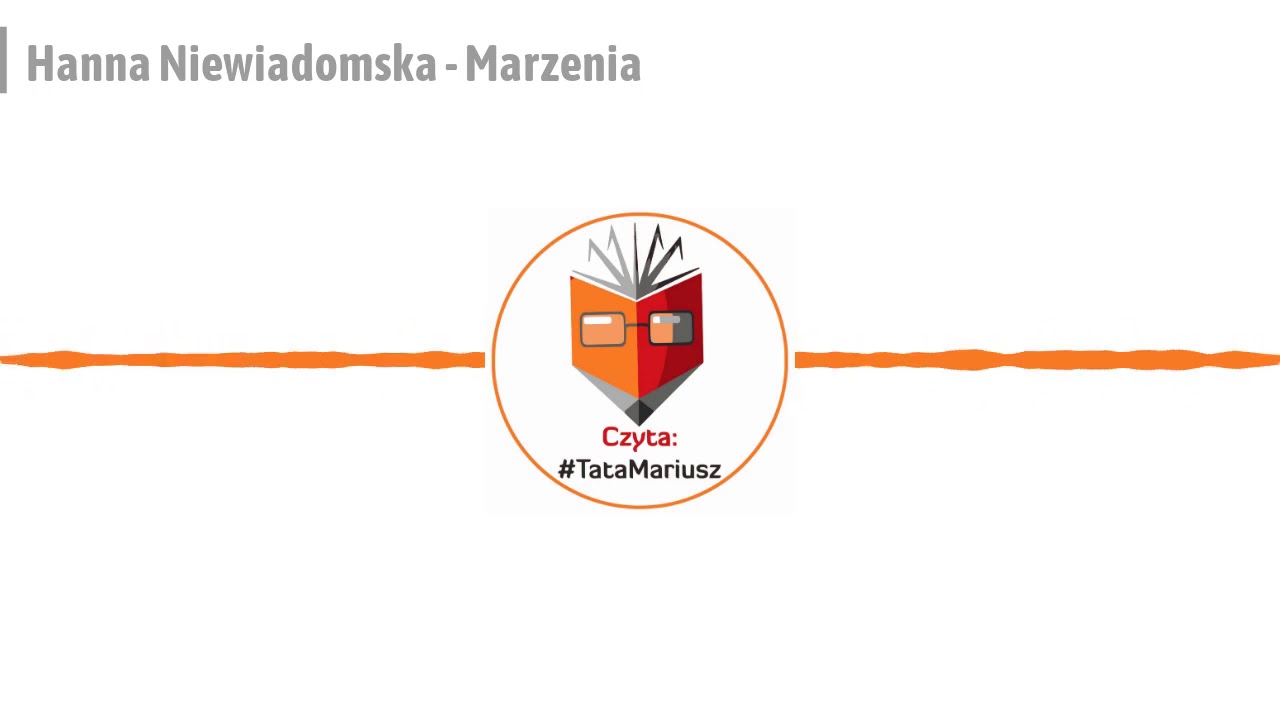 Hanna Niewiadomska - Marzenia; Czyta: #TataMariusz