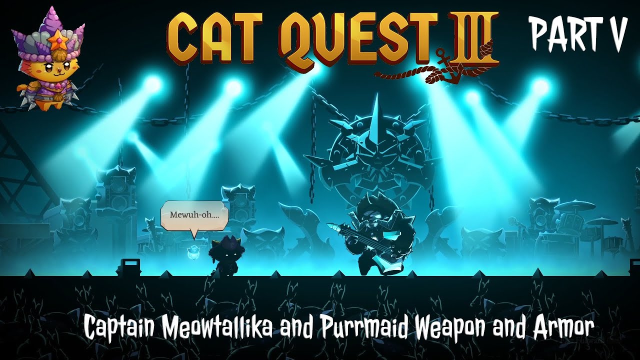 CAT QUEST III. Captain Meowtallika and Purrmaid Set. Full Walkthrough. No Commentary. Part V