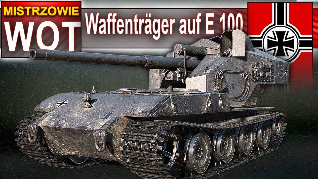 Waffenträger auf E 100 - UWAGA bo zaraz będzie! - World of Tanks