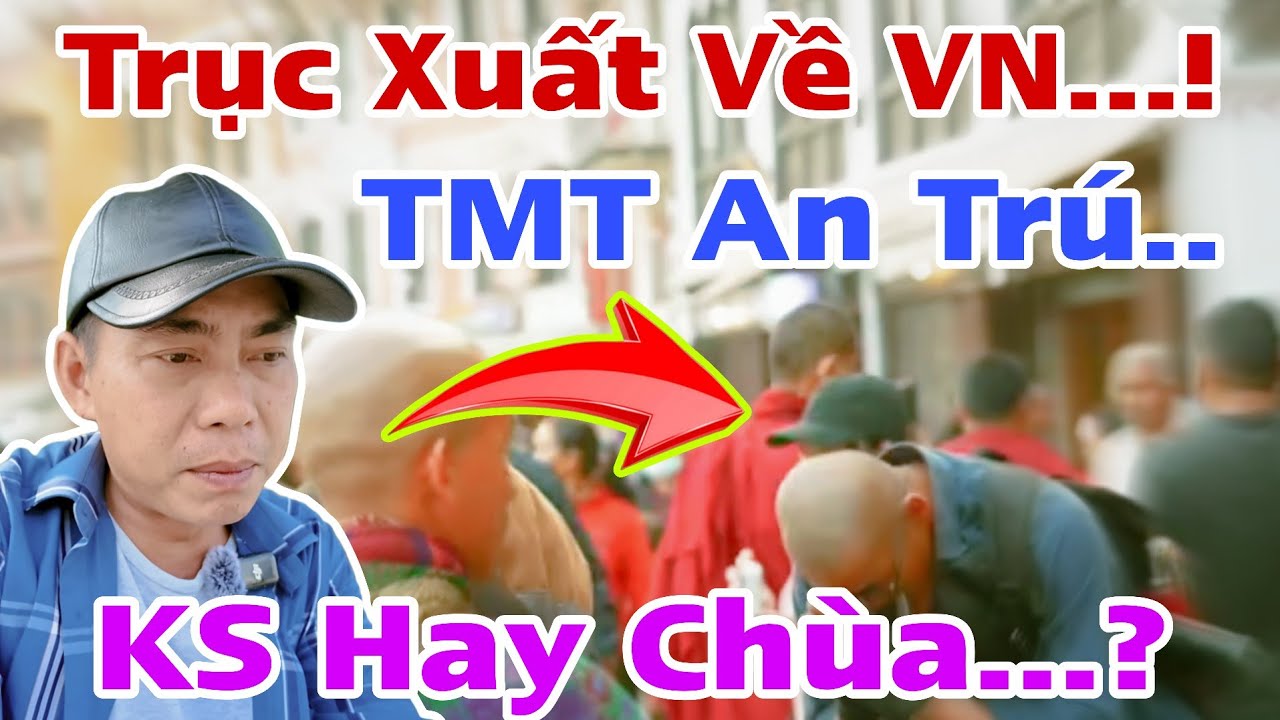 Cực Hót...! 3 chú tiểu trục xuất về VN... TMT Ở Chùa Hay Khách Sạn...?