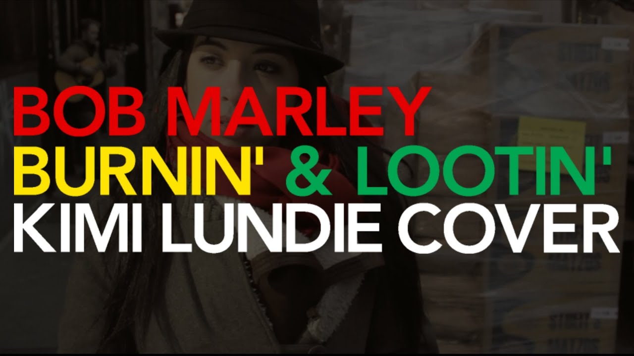 Bob Marley ‒  Burnin' and Lootin' ‒  Kimi Lundie Cover