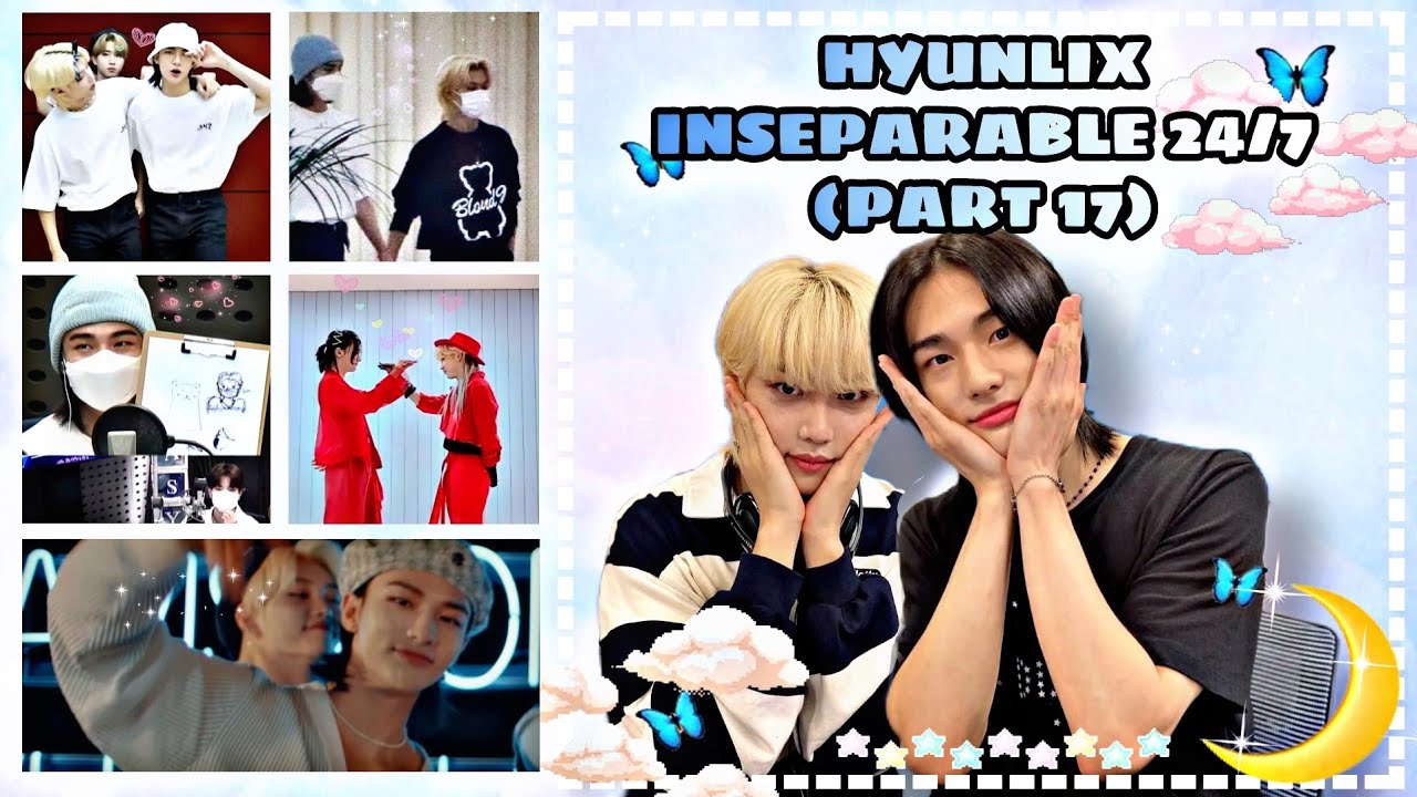 HYUNLIX Inseparable 24/7 - Part 17