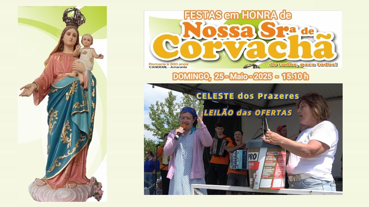 CELESTE e o LEILÃO -  FESTAS em Honra da SRª. de CORVACHÃ - CANDEMIL - Amarante - 25-Maio-2025
