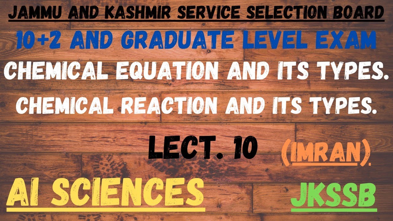 CHEMICAL EQUATION AND ITS TYPES. LECT. 10. ACCOUNT ASSISTANT ( FINANCE ). JKSSB