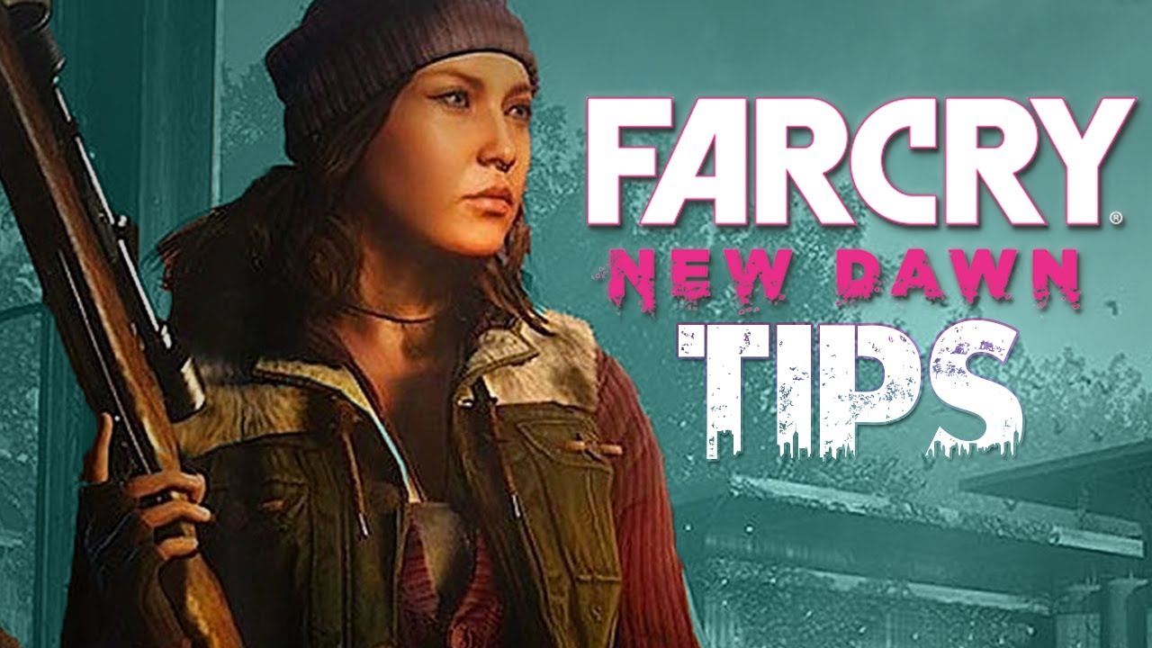 Far Cry New Dawn Quick Tips