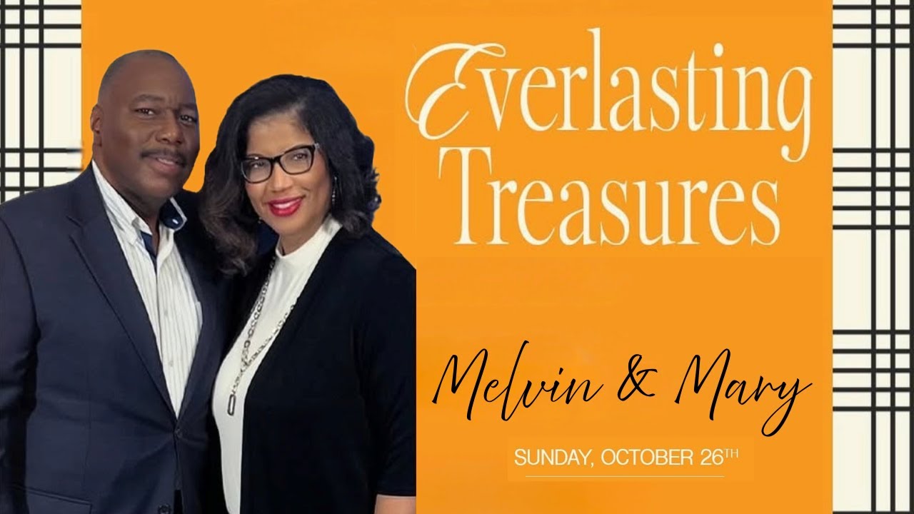 10.25.25 Everlasting Treasures with Melvin & Mary | Lakewood Marriage
