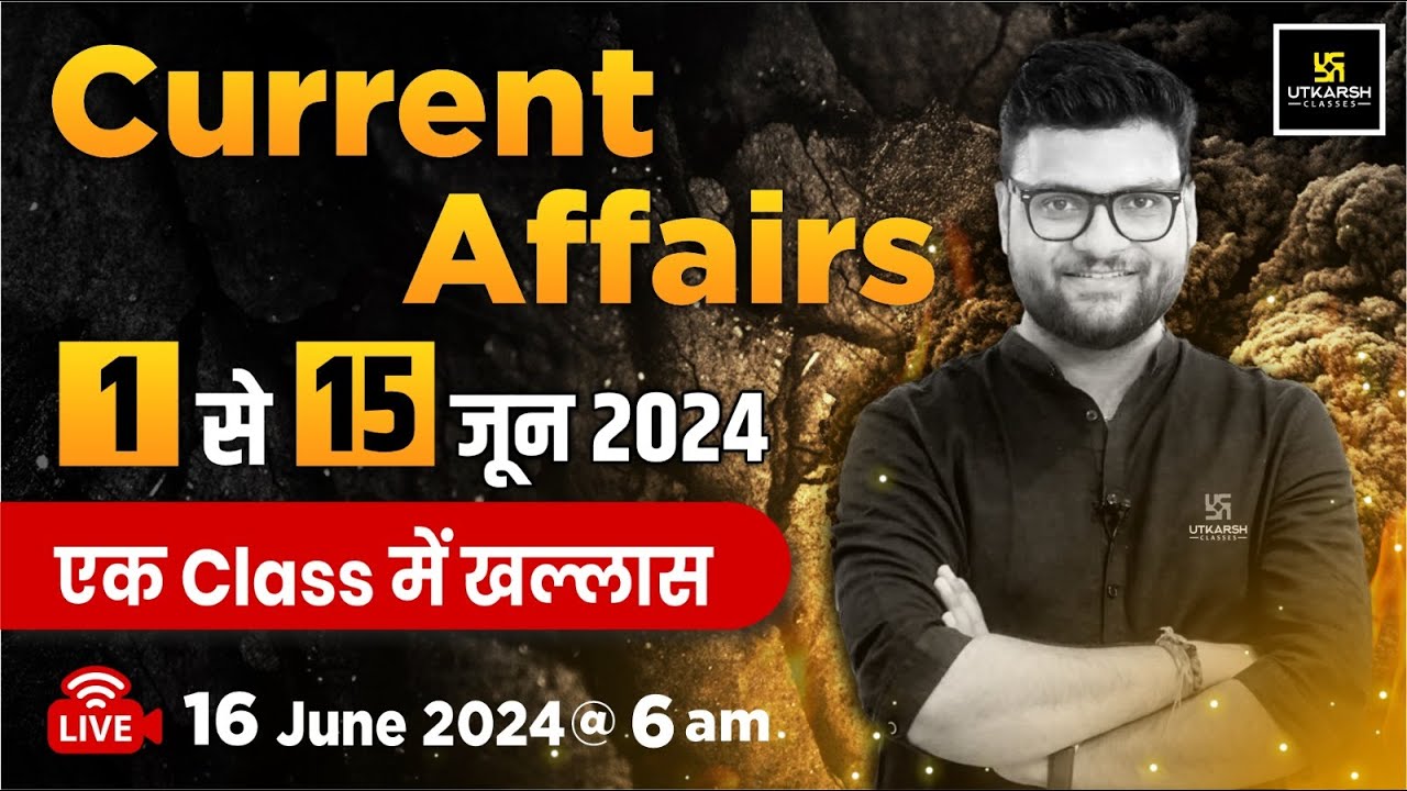 1- 15 June Current Affairs 2024 | Current Affairs Revision By Kumar Gaurav Sir
