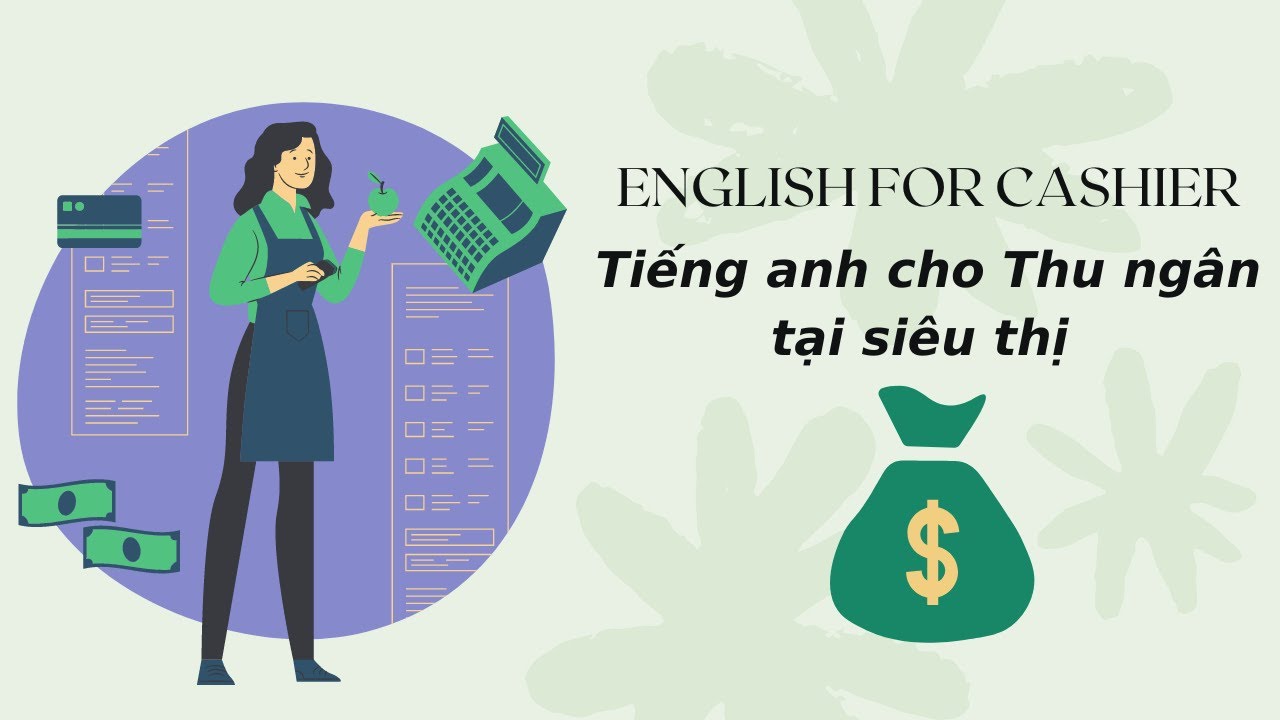 Nói Tiếng Anh tự tin khi bán hàng cho khách nước ngoài| Tiếng anh cho thu ngân và bán hàng