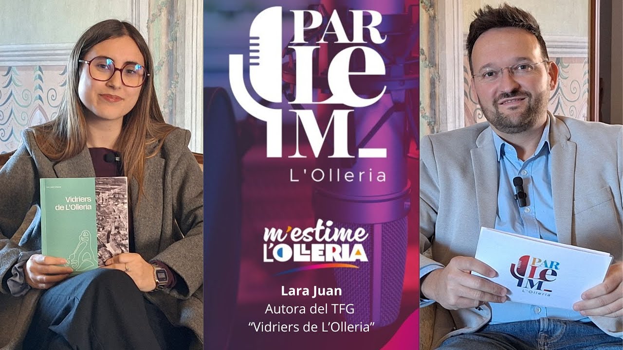Parlem L'Olleria 5 -  Lara Juan, Vidriers de L'Olleria