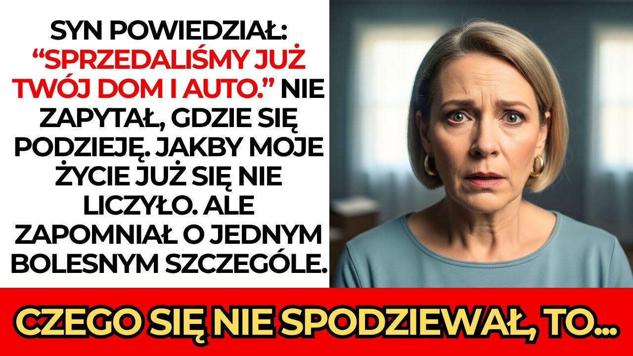 Mój syn powiedział: “Sprzedaliśmy już twój dom i auto”, ale zapomniał o szczególe… 😳🔥