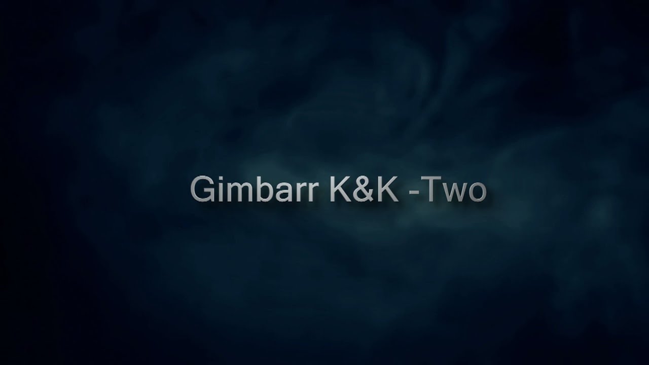 Gimbarr K&K - Two