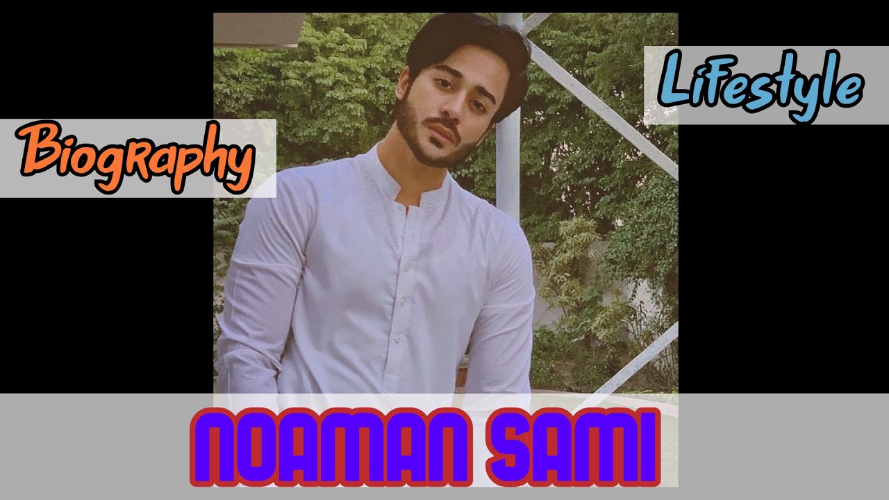 Noaman Sami Pakistani Actor Biography & Lifestyle
