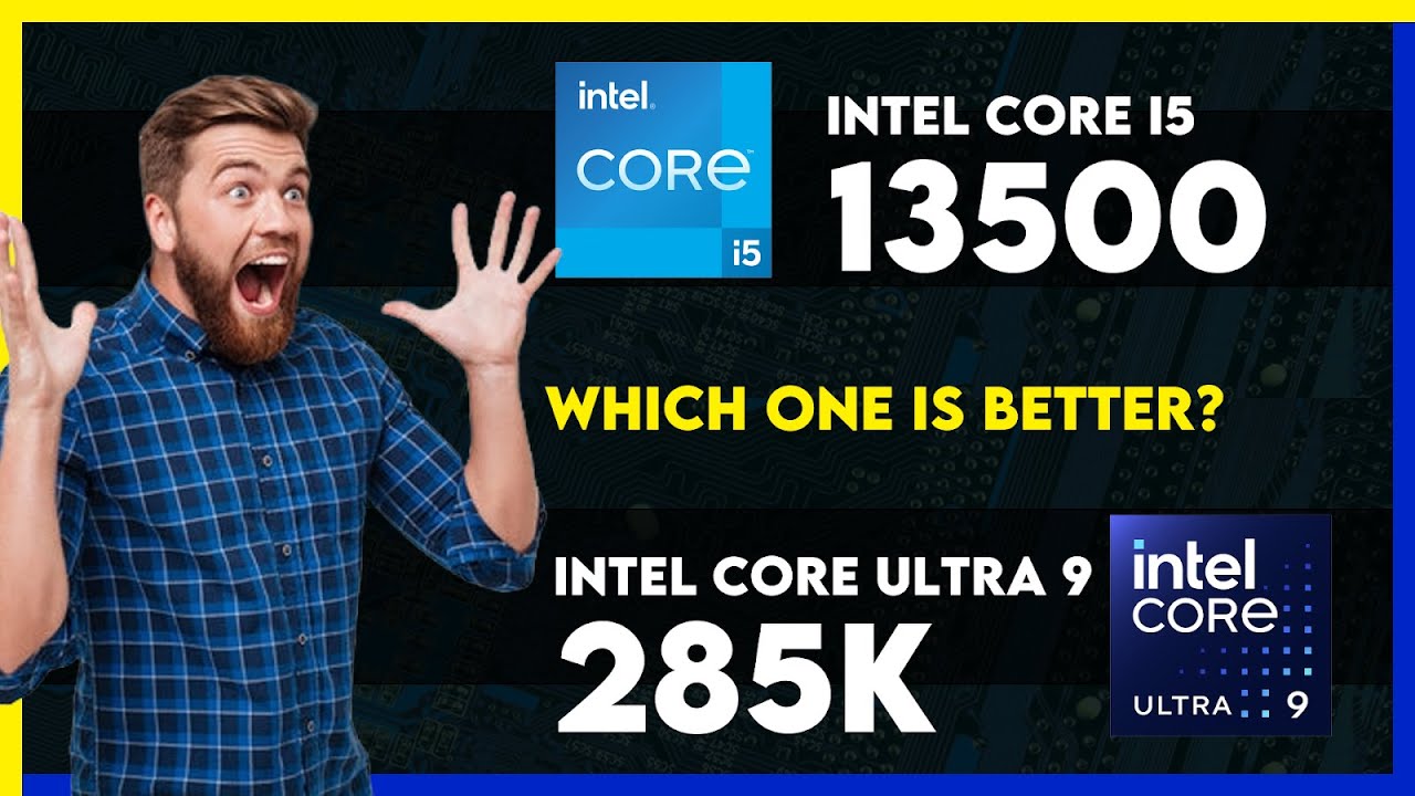 Intel Core i5 13500 vs Intel Core Ultra 9 285K Comparison