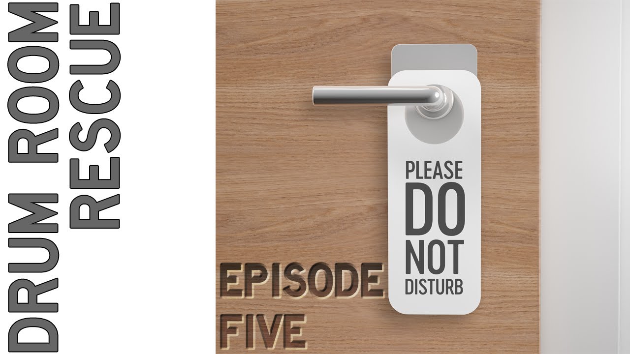 Drum Room Rescue: Episode 05 – Doors