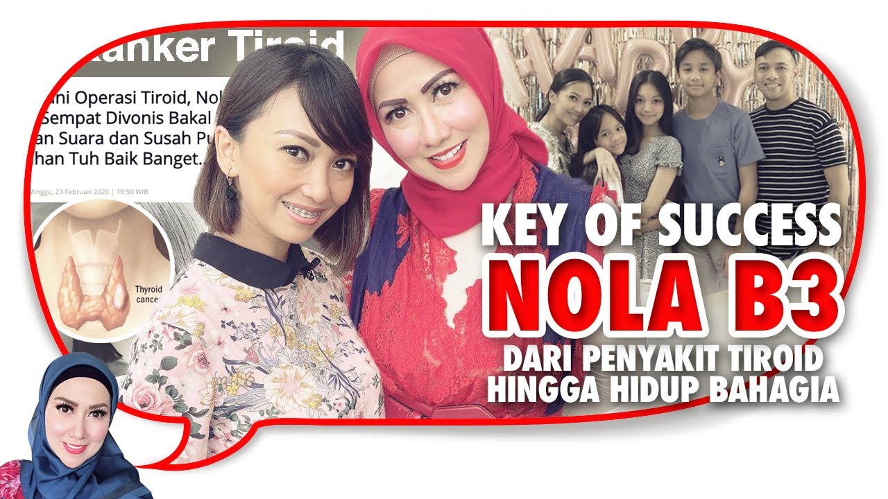 Key Of Success Nola B3, dari penyakit Tiroid hingga hidup bahagia