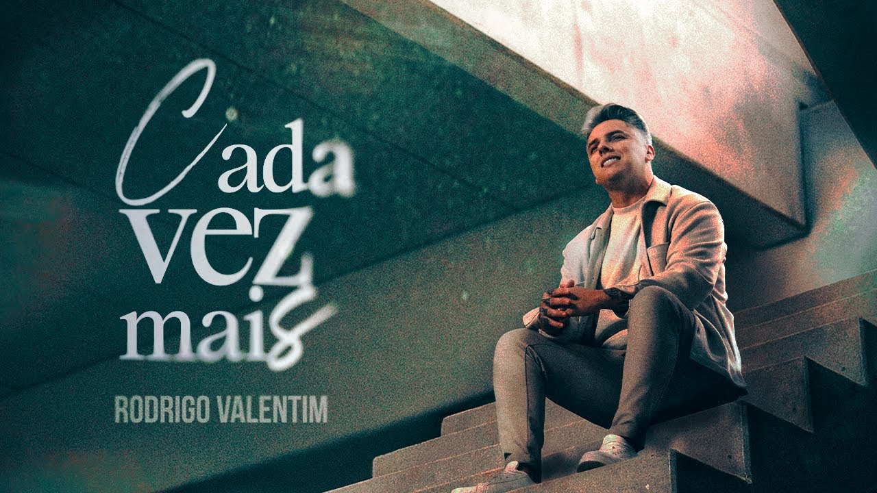 Rodrigo Valentim - Cada Vez Mais