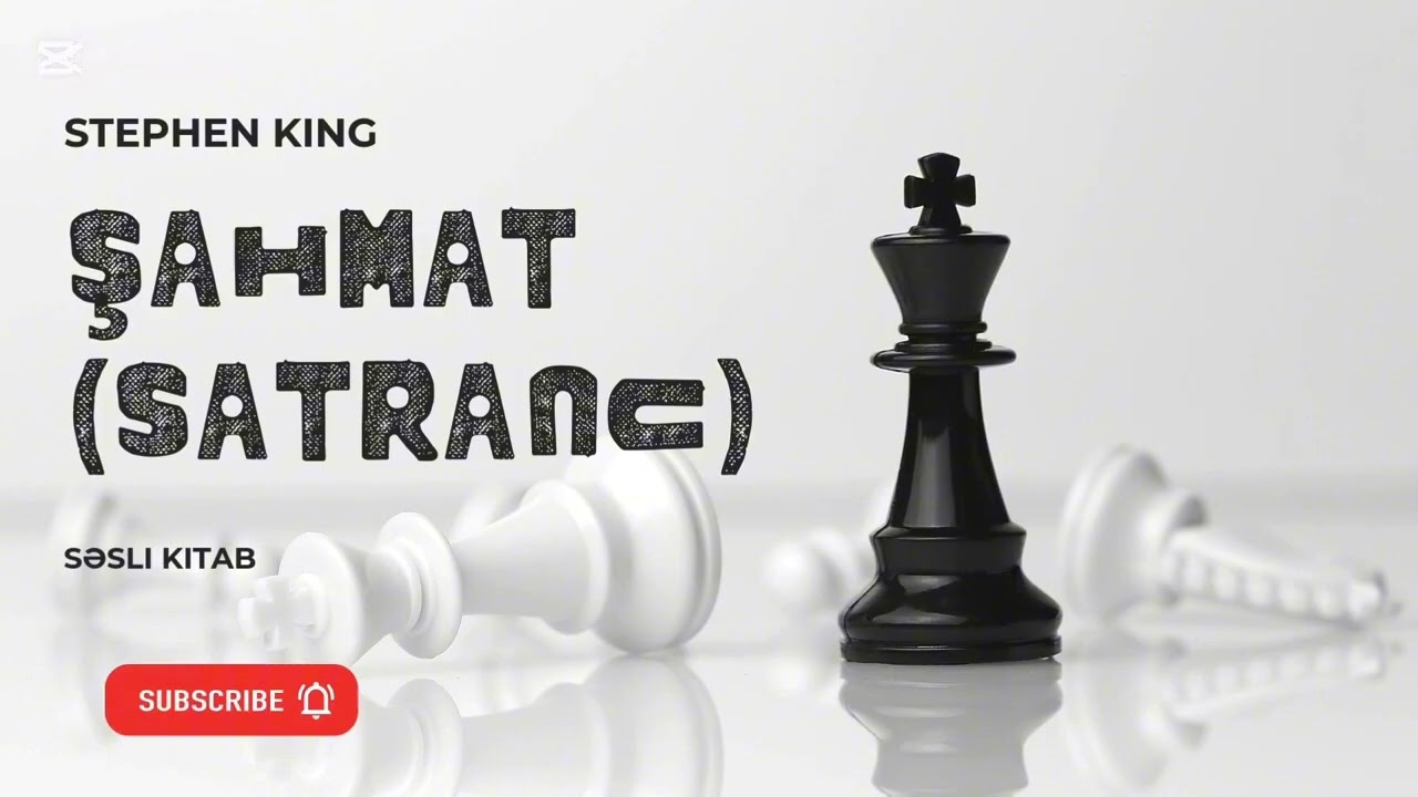 Stephen King – Şahmat (Satranc) | Səsli Kitab | Azərbaycan dilində | Qorxu Hekayəsi