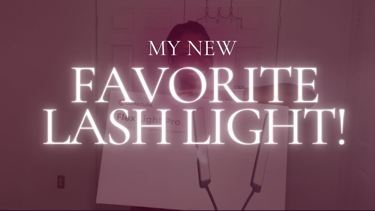 The Best LASH TECH LIGHT for 2024! | Lume Cube Lighting | Beginner Lash Tech Supplies