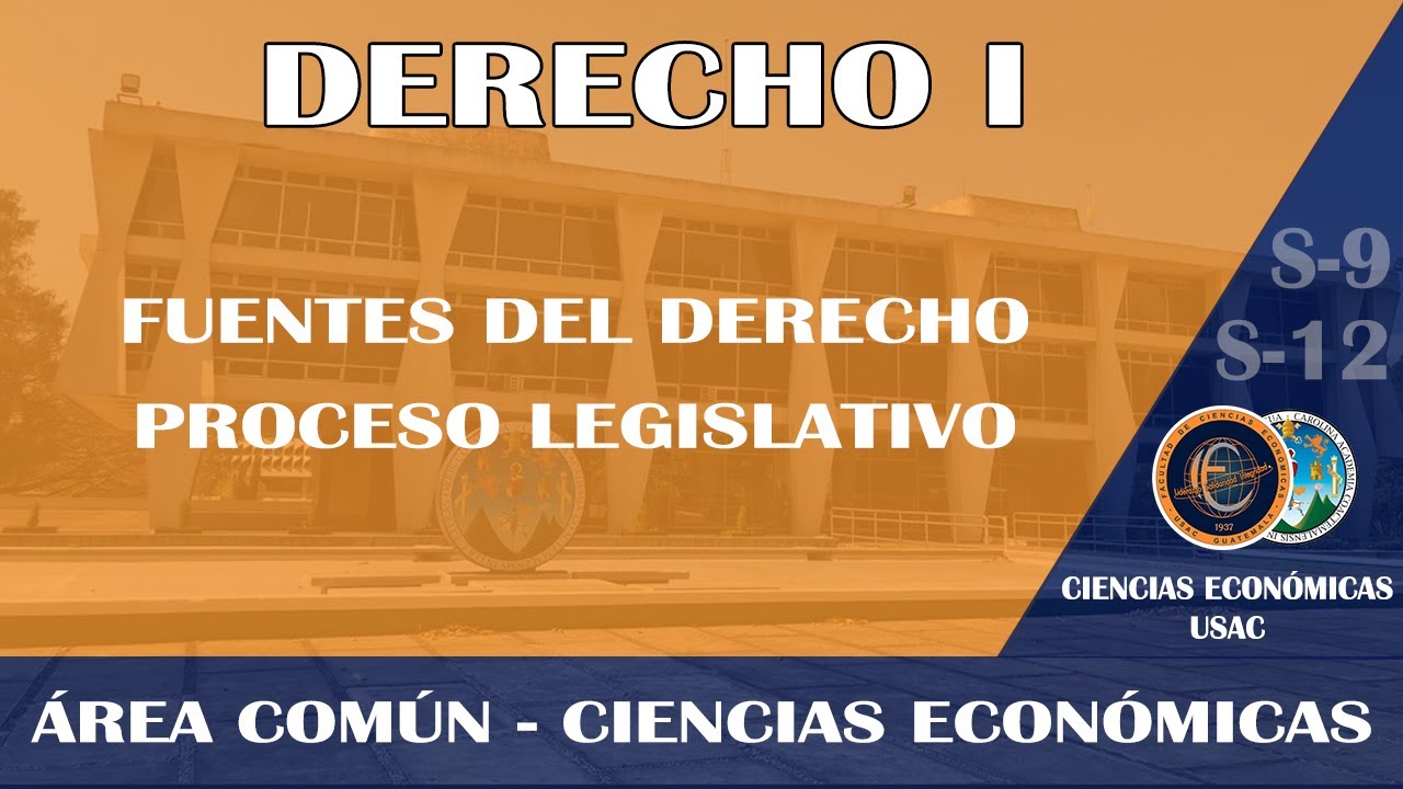 DERECHO I / FUENTES DEL DERECHO - PROCESO LEGISLATIVO / ECONÓMICAS USAC