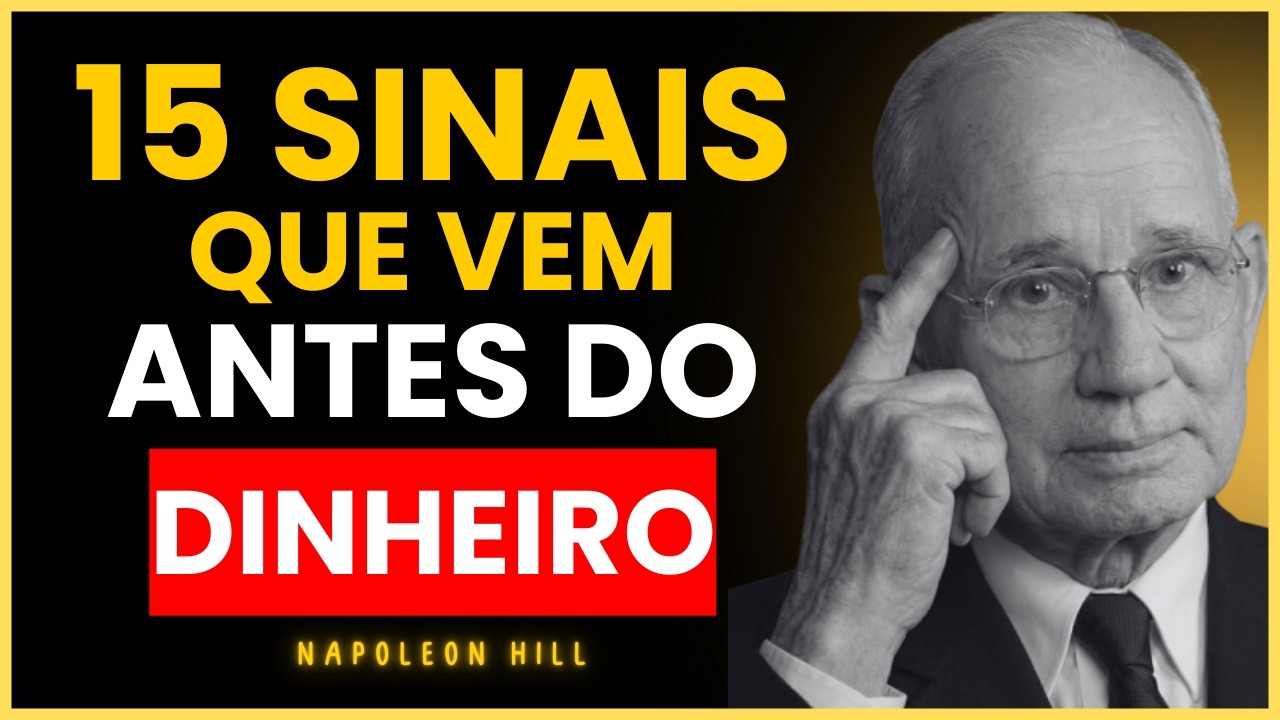 15 Sinais de que Você Vai Ficar Rico: O Guia de Desenvolvimento Pessoal Inabalável | Napoleon Hill