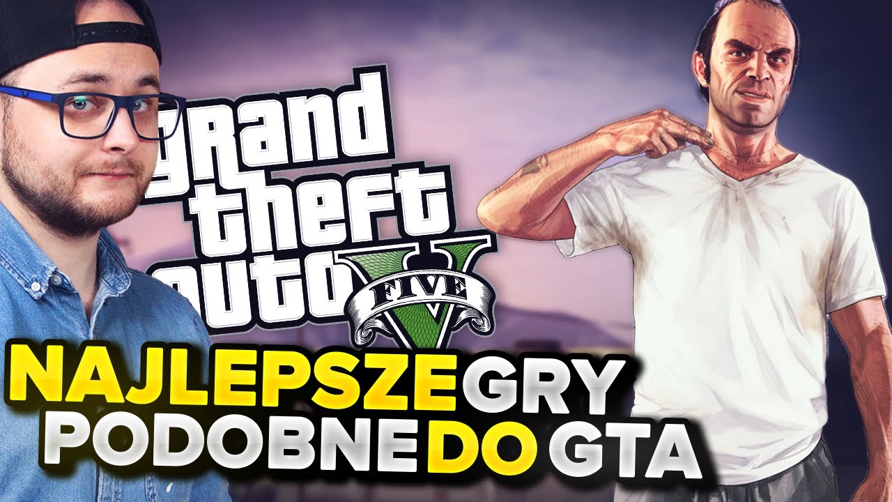 10 GIER PODOBNYCH DO GTA V W KT&Oacute;RE MUSISZ ZAGRAĆ