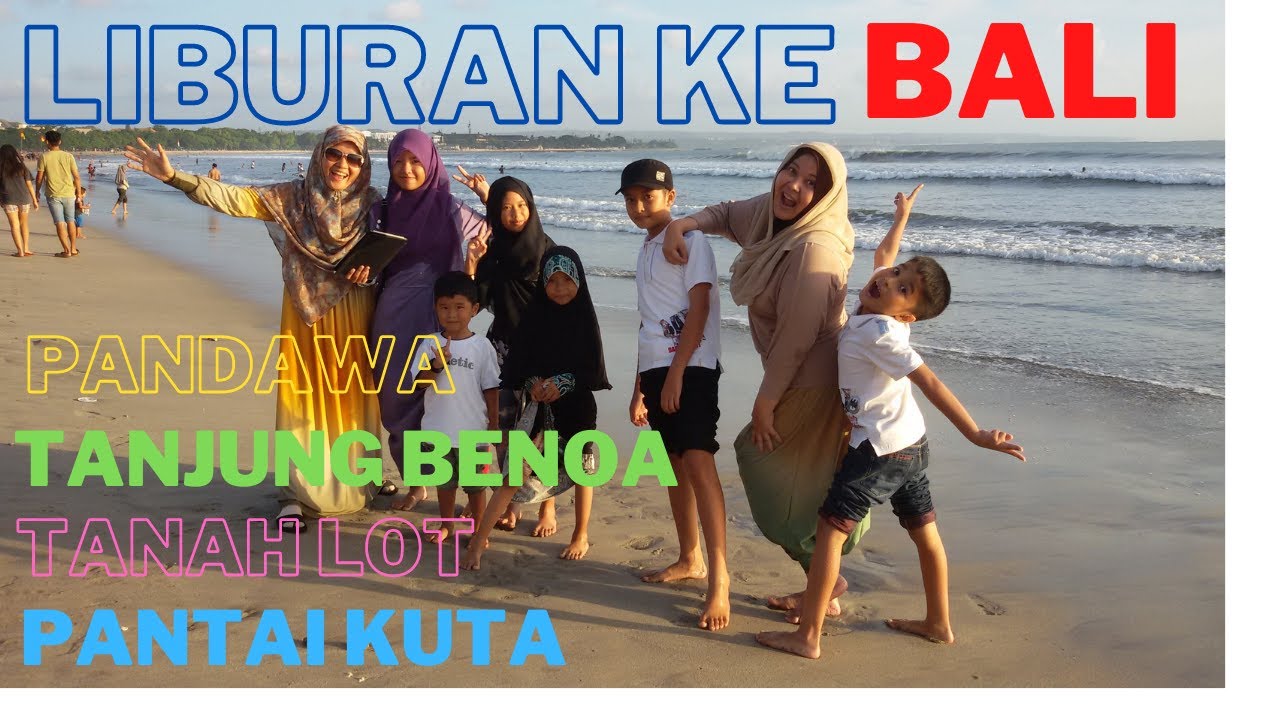 LIBURAN KE BALI | Pantai Kuta | Tanah Lot | Tanjung Benoa | Legian | Pantai Pandawa